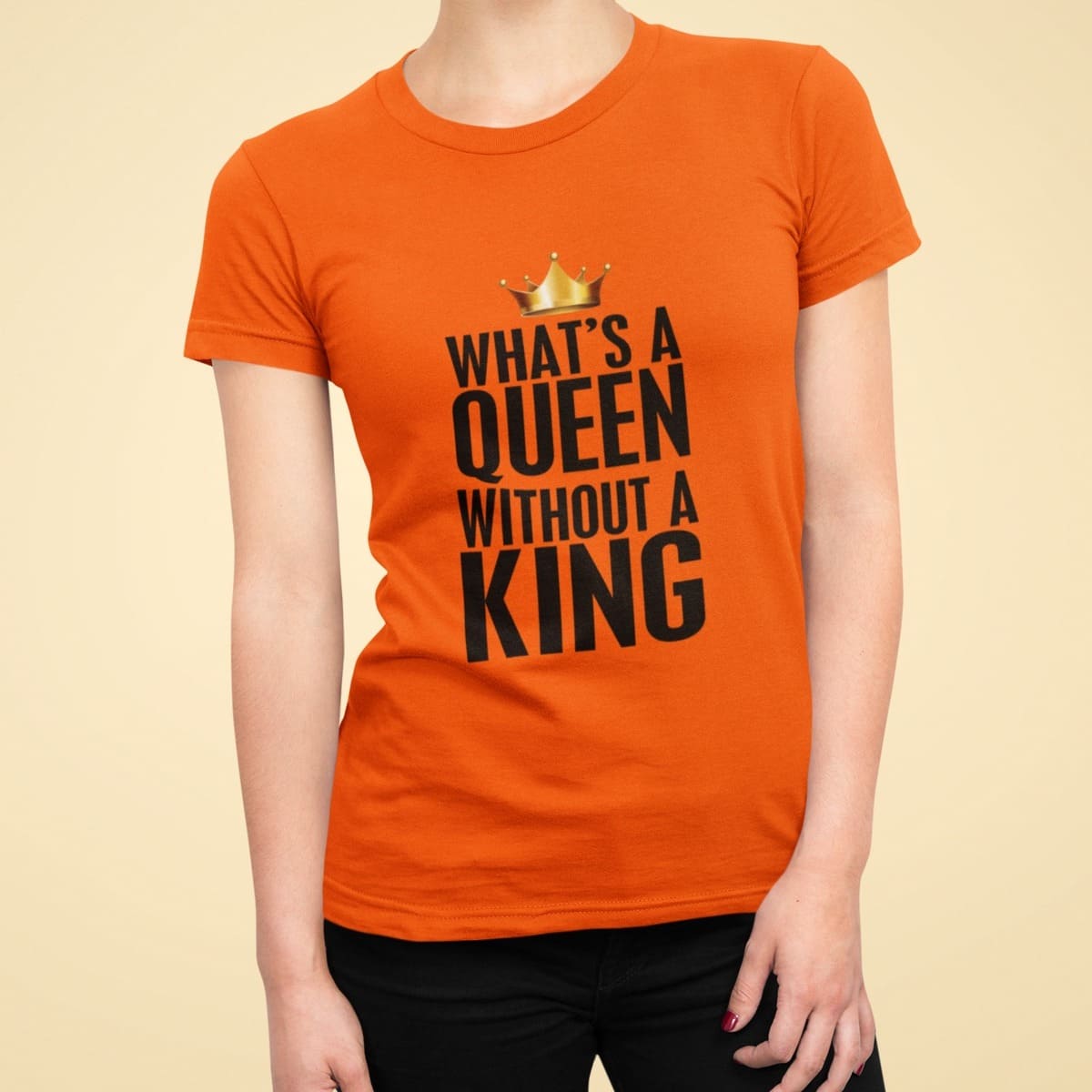 What's a Queen without a King - Orange 400