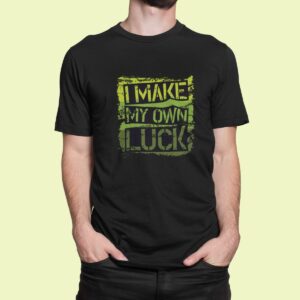 Στάμπα για μπλούζα, I make my own luck (10390) - Black (309)