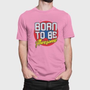 Στάμπα για μπλούζα, Born to be awesome (10015) - Pink (136)