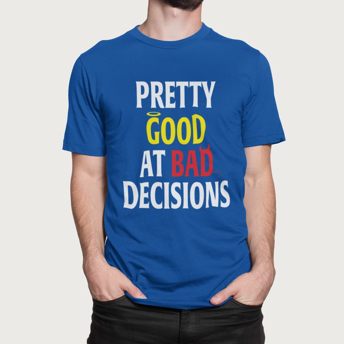 Στάμπα για μπλούζα, Pretty good at bad decisions (10415) - Royal Blue (241)