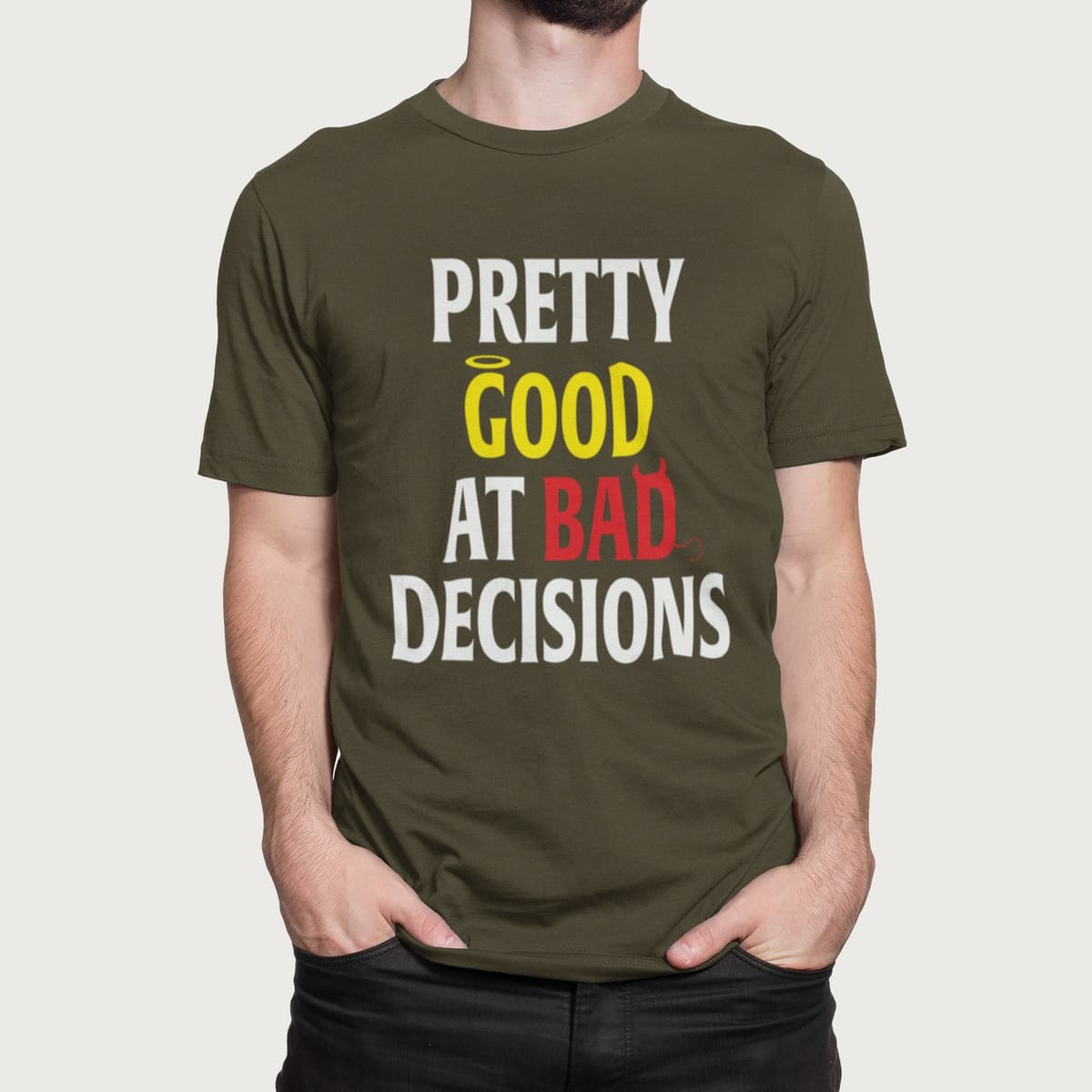 Στάμπα για μπλούζα, Pretty good at bad decisions (10415) - Army (269)