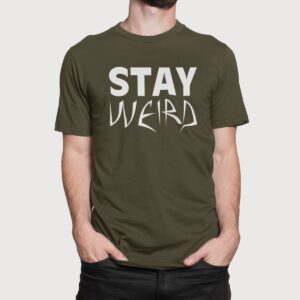 Στάμπα για μπλούζα, Stay Weird (10432) - Army (269)