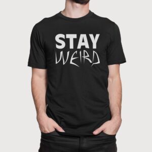 Στάμπα για μπλούζα, Stay Weird (10432) - Black (309)