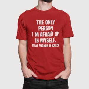 Στάμπα για μπλούζα, The Only Person Im Afraid (10304) - Red (145)