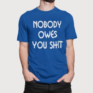 Στάμπα για μπλούζα, Nobody Owes U Shit (10335) - Royal Blue (241)