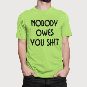 Στάμπα για μπλούζα, Nobody Owes U Shit (10335) - Apple Green (280)