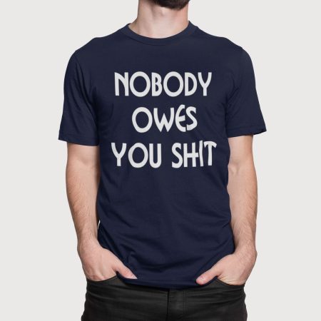 Nobody Owes U Shit (10335)