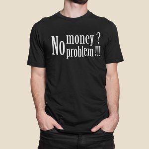 Μπλουζάκι με στάμπα , No Money No Problem (10168) - Black (309)