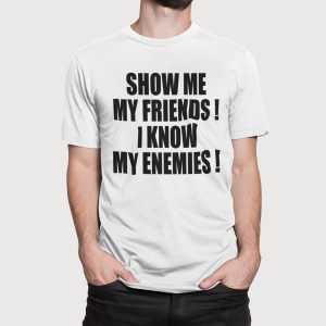 Εκτύπωση σε μπλουζάκι , Show me my Friends (10400) - White (102)