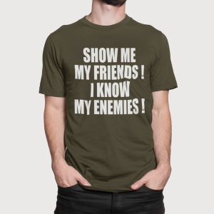 Εκτύπωση σε μπλουζάκι , Show me my Friends (10400) - Army (269)