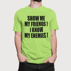 Εκτύπωση σε μπλουζάκι , Show me my Friends (10400) - Apple Green (280)