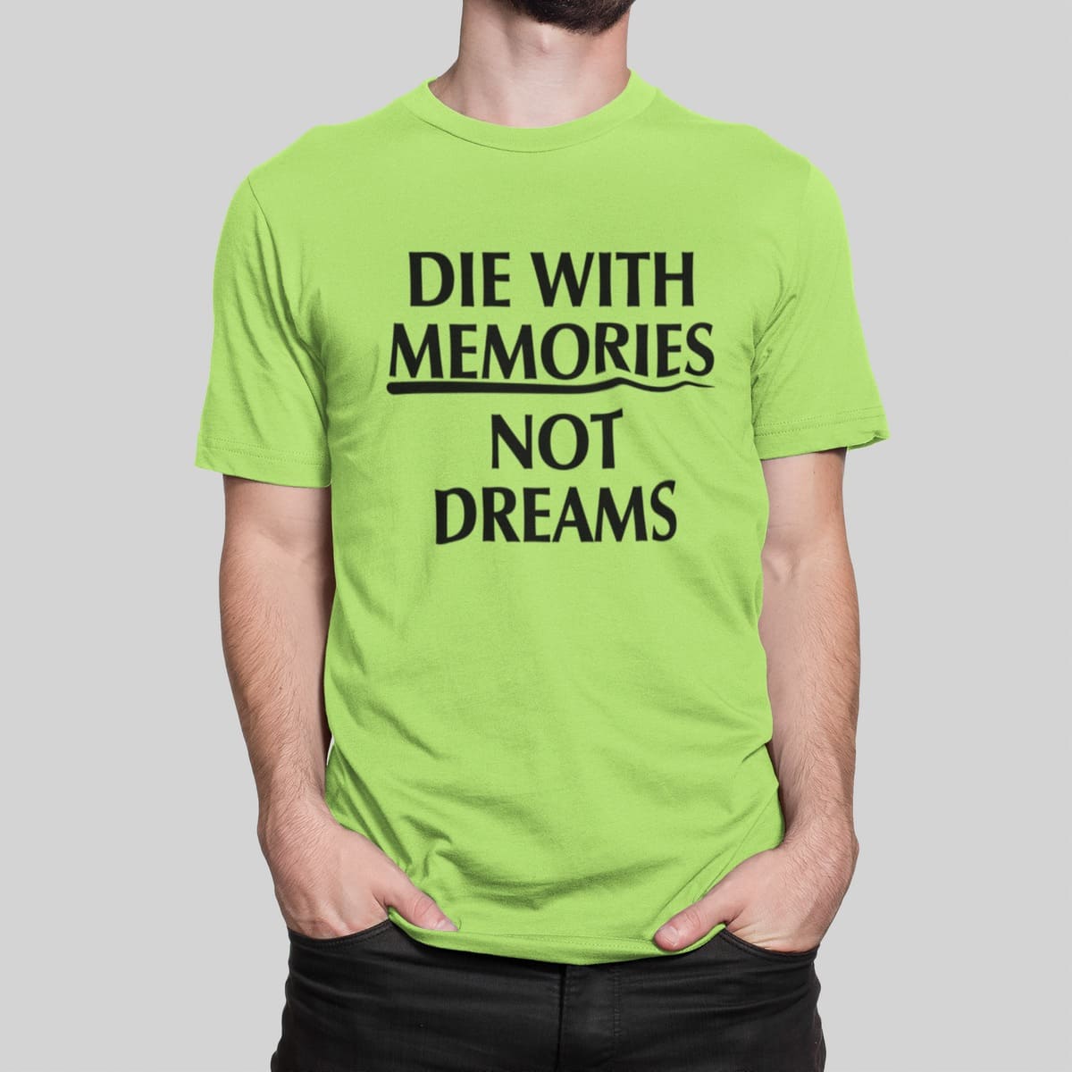 Μπλουζάκι με στάμπα , Die with memories (10442) - Apple Green (280)